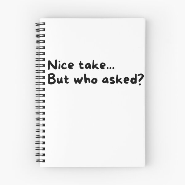 Item preview, Nice take... but who asked? designed and sold by BeWilDesigns.