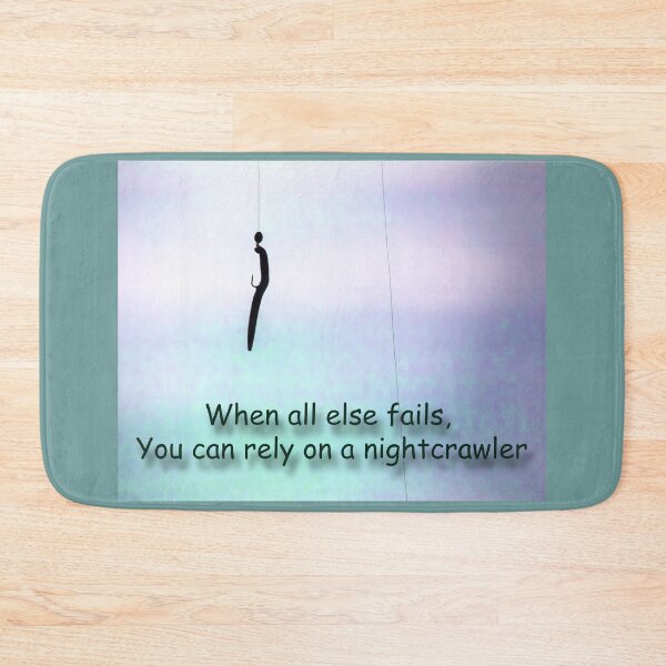 Item preview, When all else fails, you can rely on a nightcrawler designed and sold by CarolM.