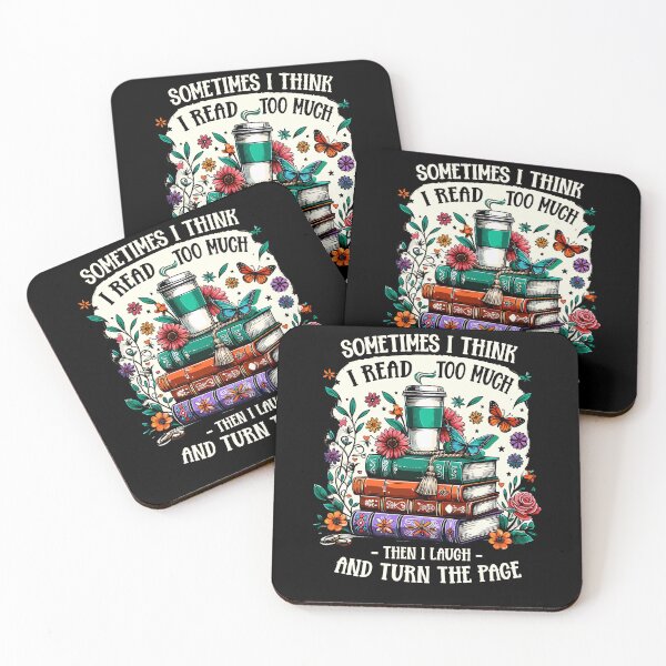 Item preview, Sometimes I Think I Read Too Much Then I Laugh Funny Saying designed and sold by Dressed For  Duty.