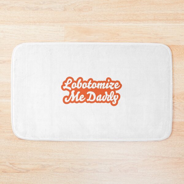 Item preview, Labotomize Me Daddy Orange designed and sold by Tripp Designs.