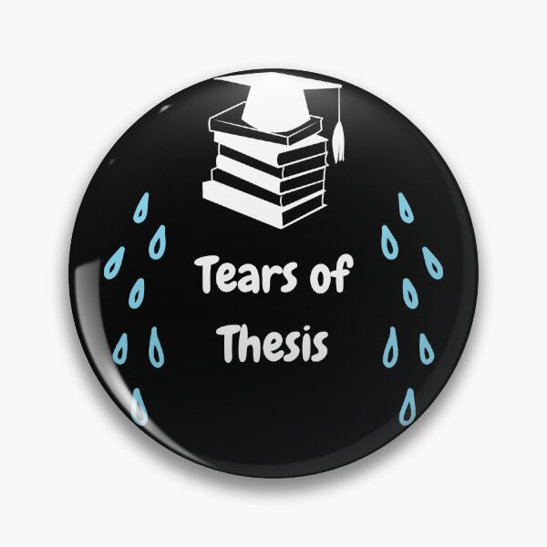 Item preview, Tears of Thesis | College Graduate Student Puns designed and sold by NoodleDoodleCo.