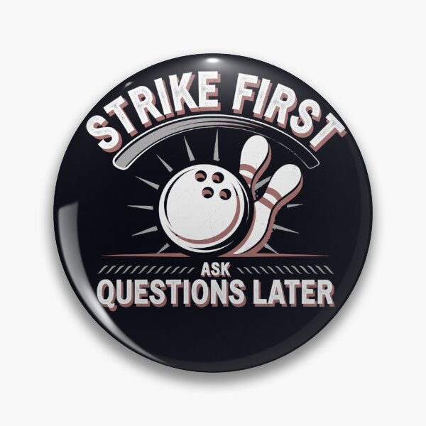 Item preview, Strike First, Ask Questions Later, Bowling Pun designed and sold by Bliss Find And Design.