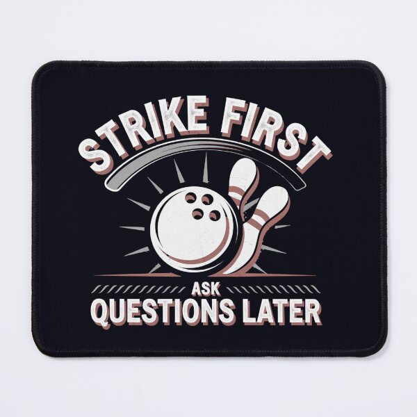 Item preview, Strike First, Ask Questions Later, Bowling Pun designed and sold by Bliss Find And Design.