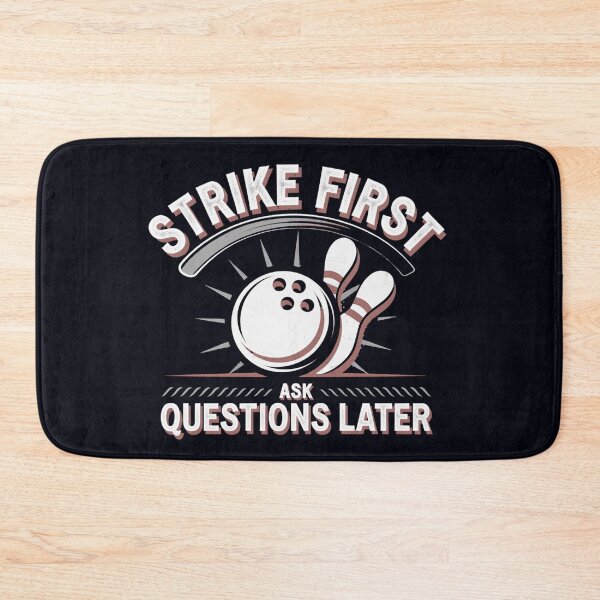 Item preview, Strike First, Ask Questions Later, Bowling Pun designed and sold by Bliss Find And Design.