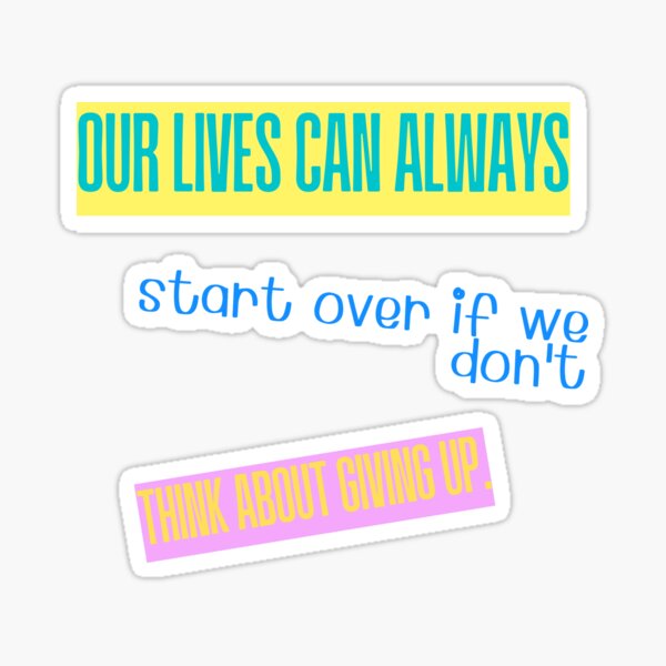 Item preview, Our lives can always start over if we don't think about giving up. designed and sold by rikimaru725.