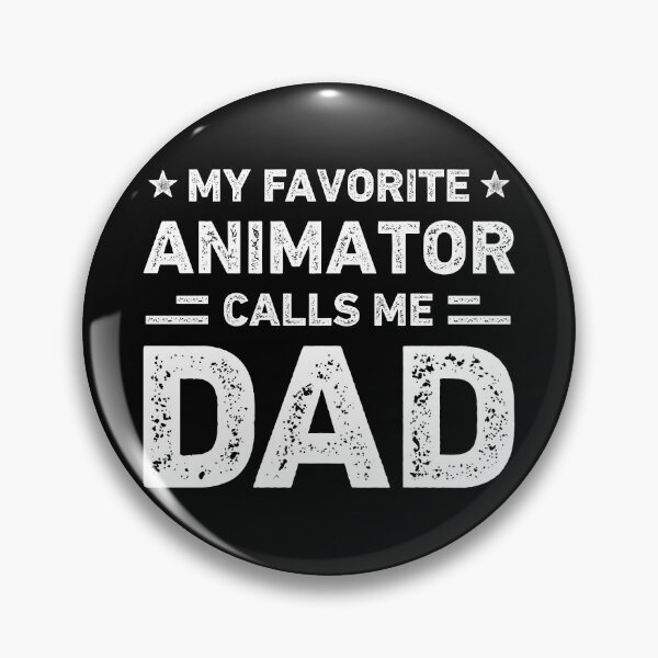 Item preview, My Favorite Animator Calls Me Dad Animator Dad designed and sold by RareBunny.
