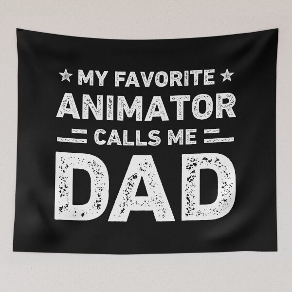 Item preview, My Favorite Animator Calls Me Dad Animator Dad designed and sold by RareBunny.