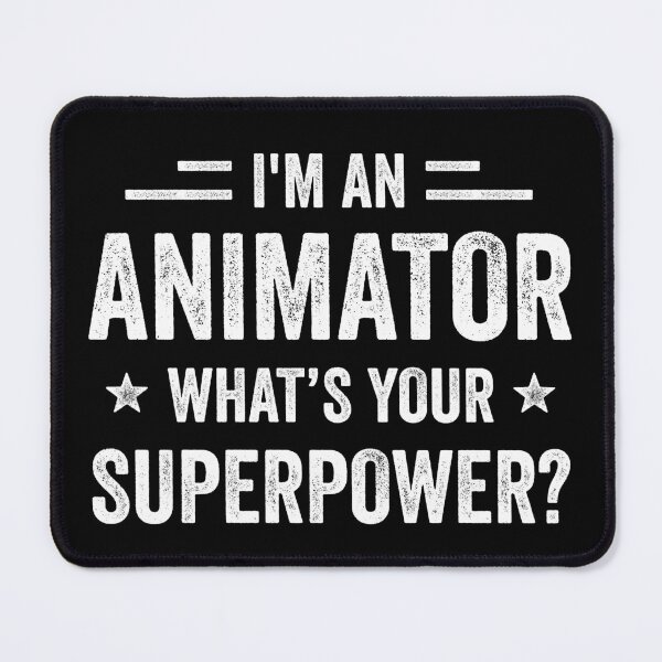 Item preview, I'm An Animator What's Your Superpower Funny Animator designed and sold by RareBunny.