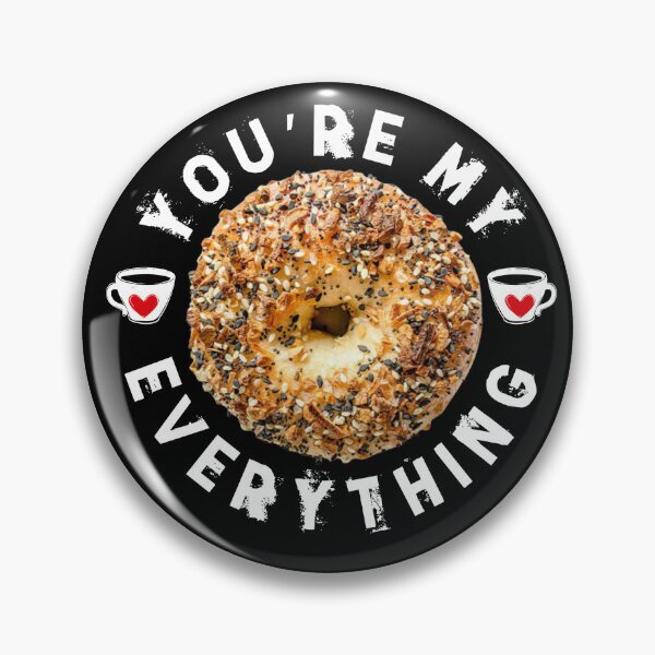 Item preview, You're My Everything (Bagel) designed and sold by ToughTees.