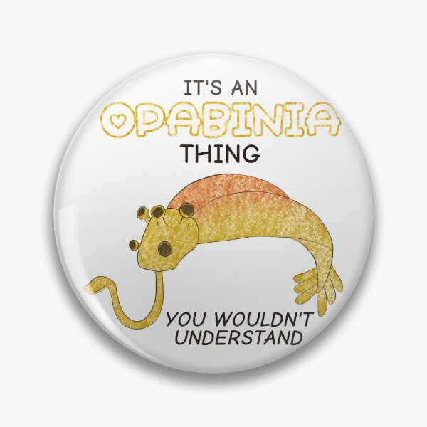 Item preview, It's An Opabinia Thing, You Wouldn't Understand designed and sold by rornelson.