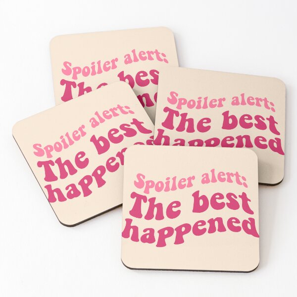 Item preview, Spoiler Alert: The Best Happened designed and sold by MaiZephyr.