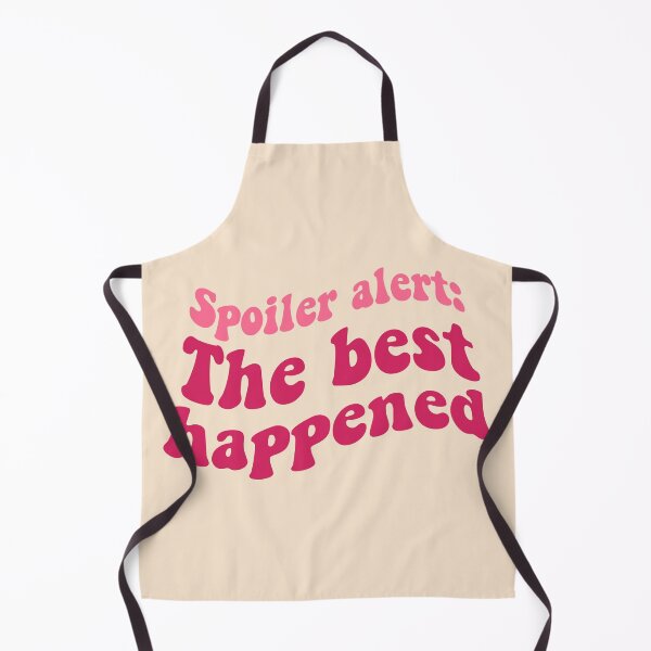 Item preview, Spoiler Alert: The Best Happened designed and sold by MaiZephyr.