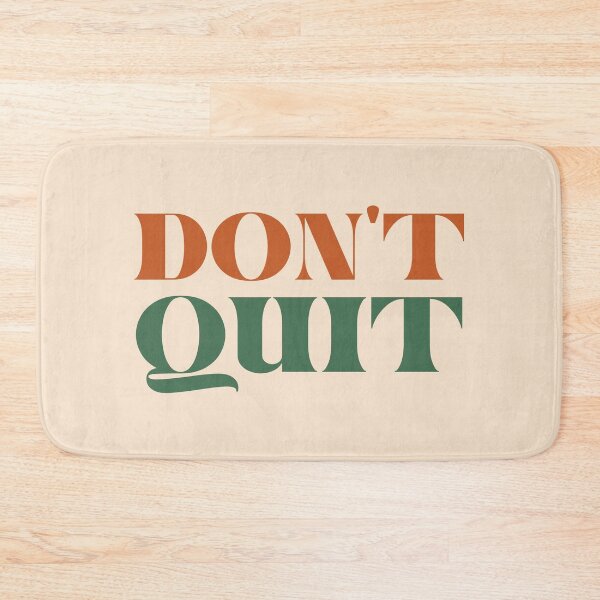Item preview, Don't Quit designed and sold by MaiZephyr.