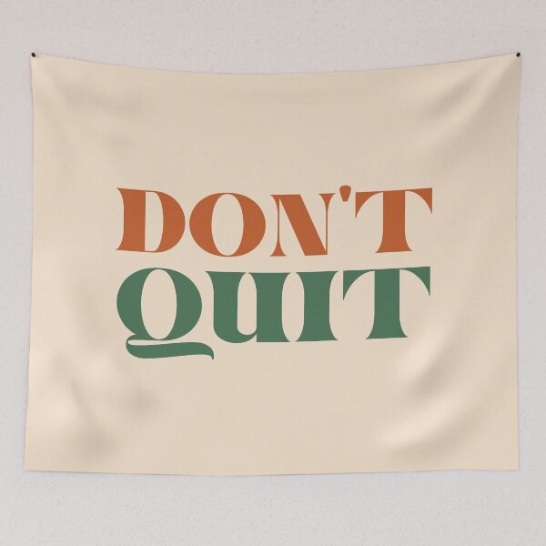 Item preview, Don't Quit designed and sold by MaiZephyr.