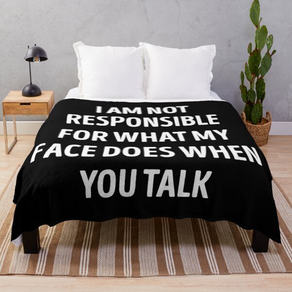 Item preview, I Am Not Responsible For What My Face Does designed and sold by WhistleCloset.