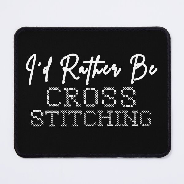 Item preview, I'd Rather Be Cross Stitching - Cross Stitcher Stitching  designed and sold by Wiss2Arts.