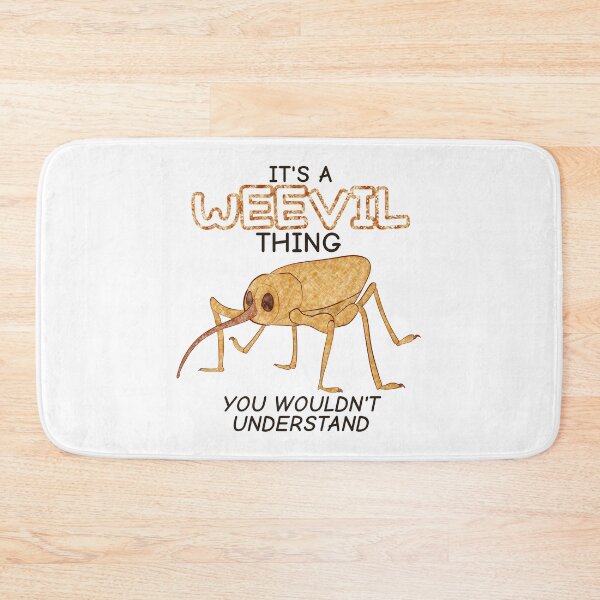 Item preview, It's A Weevil Thing, You Wouldn't Understand designed and sold by rornelson.