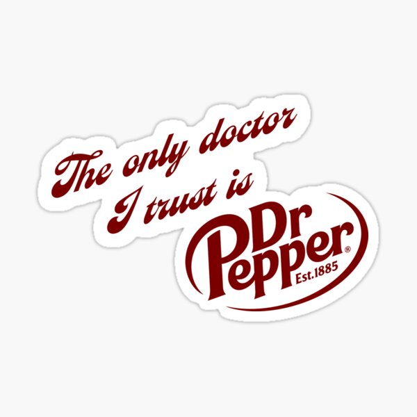Vista previa del artículo con la obra «El único médico en el que confío es el Dr. Pepper.», diseñado y vendido por alexis-ivy.