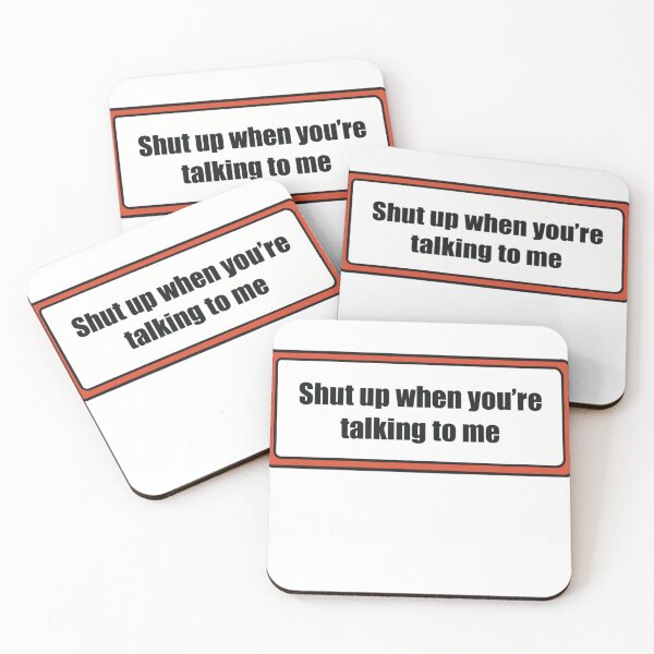 Item preview, Shut Up When You Are Talking To Me designed and sold by The Soapiest Goat.