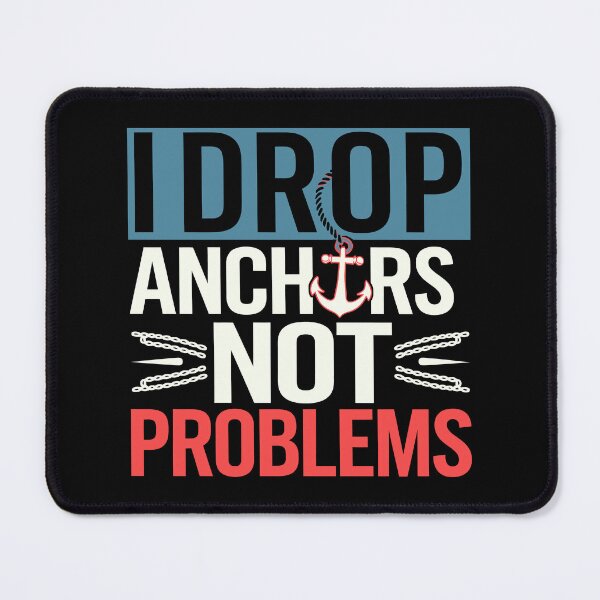 Item preview, I Drop Anchors, Not Problems – Boating Funny designed and sold by tmerchtrends.
