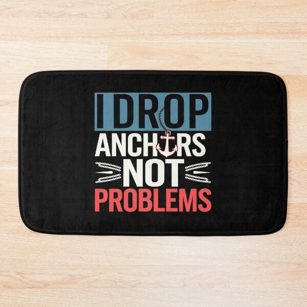 Item preview, I Drop Anchors, Not Problems – Boating Funny designed and sold by tmerchtrends.