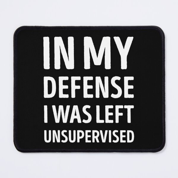 Item preview, I Was Left Unsupervised Funny designed and sold by WhistleCloset.