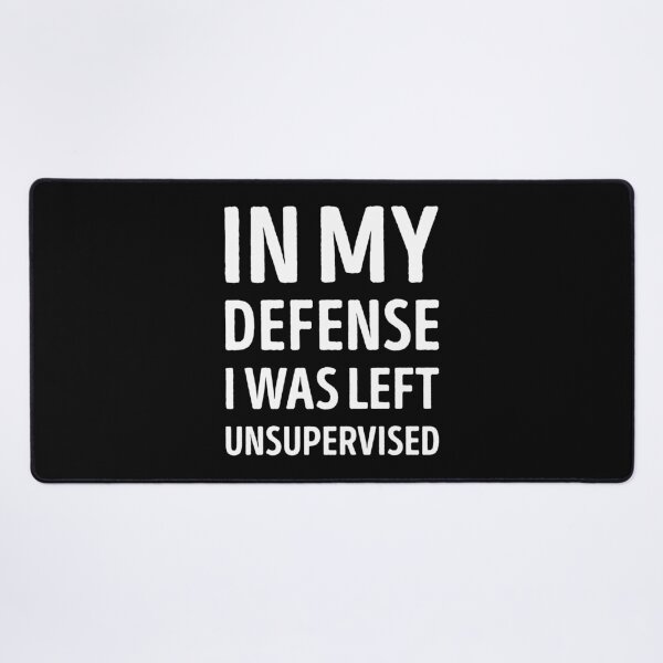 Item preview, I Was Left Unsupervised Funny designed and sold by WhistleCloset.