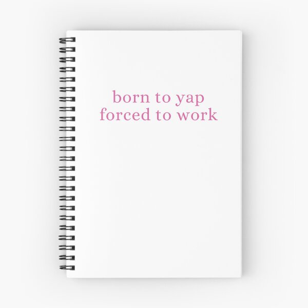 Item preview, Born to yap forced to work designed and sold by miriamyk.