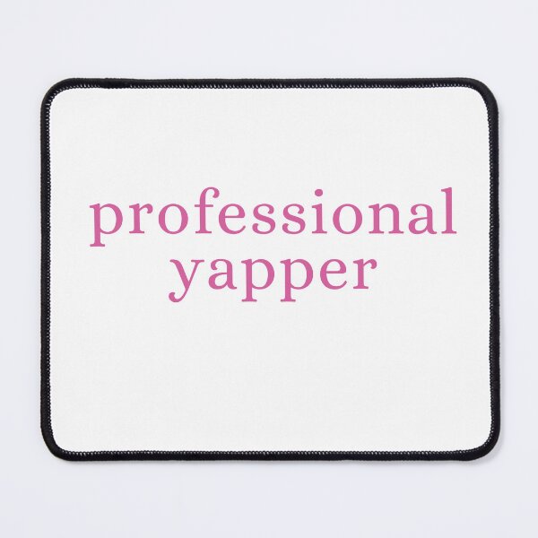 Item preview, professional yapper designed and sold by miriamyk.