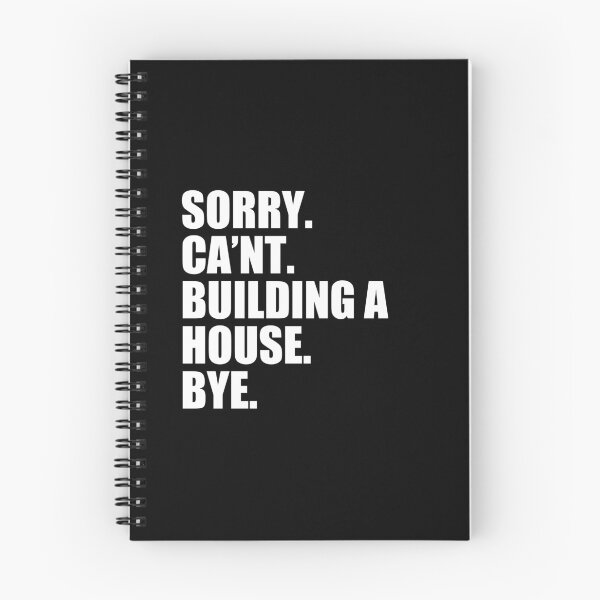 Item preview, Sorry. Can't. Building A House. Bye - Funny Home Builder Contractor designed and sold by mhernaevily.