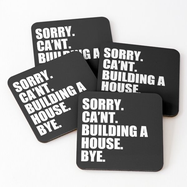 Item preview, Sorry. Can't. Building A House. Bye - Funny Home Builder Contractor designed and sold by mhernaevily.