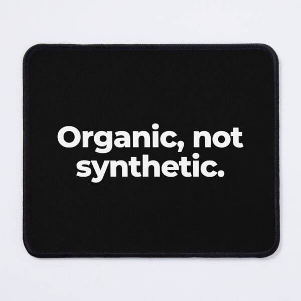 Item preview, Organic, not synthetic. designed and sold by MuzamilAhmed.