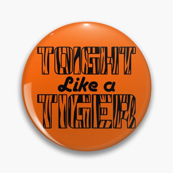 Item preview, Toight like a Tiger Quote designed and sold by McPod.