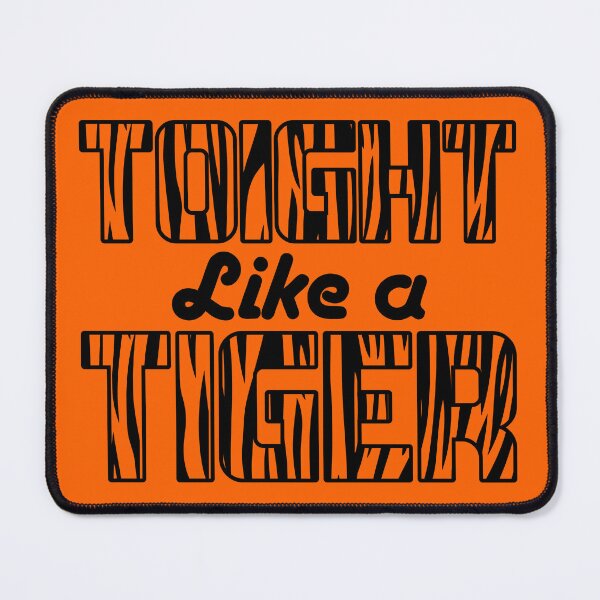 Item preview, Toight like a Tiger Quote designed and sold by Meta Cortex.