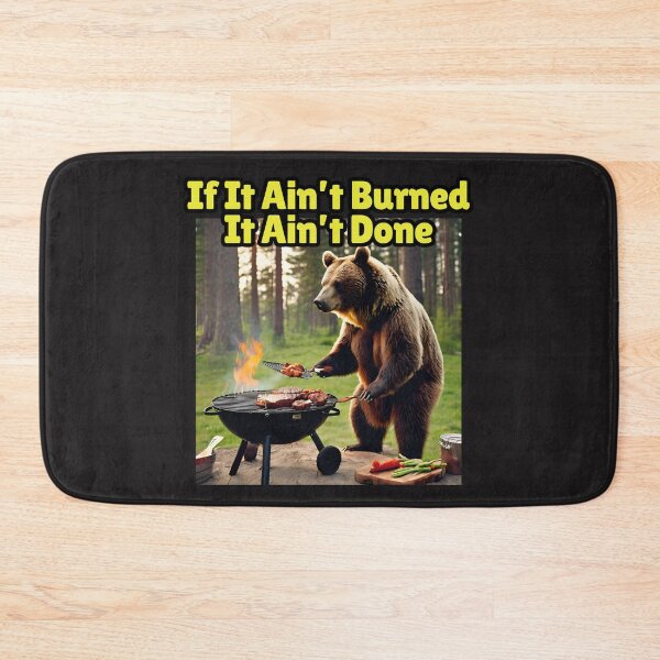 Item preview, BBQ Bear, If It Ain't Burned It Ain't Done designed and sold by FroggyFly Designs.