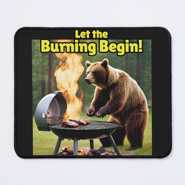 Item preview, Let the Burning Begin, BBQ Cooking Bear designed and sold by FroggyFly Designs.