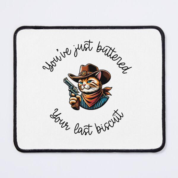 Item preview, You've just buttered you're last biscuit designed and sold by miriamyk.