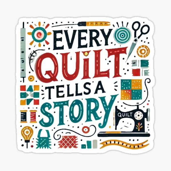 Item preview, "Every Quilt Tells a Story" Fun Quilting Design designed and sold by Shannerella.