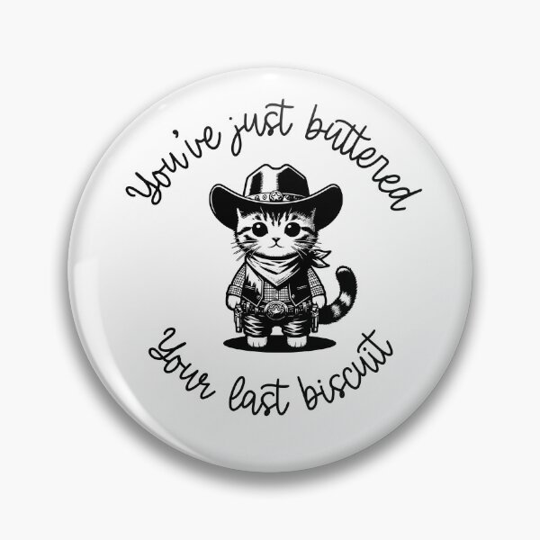 Item preview, You've just buttered you're last biscuit designed and sold by miriamyk.