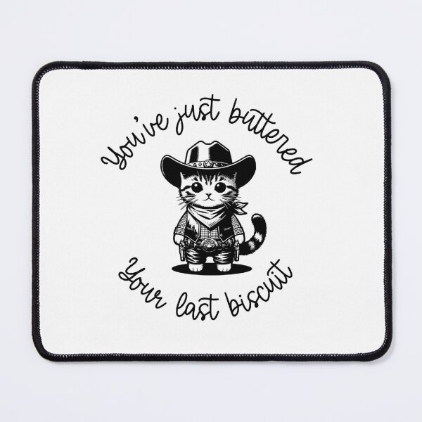 Item preview, You've just buttered you're last biscuit designed and sold by miriamyk.