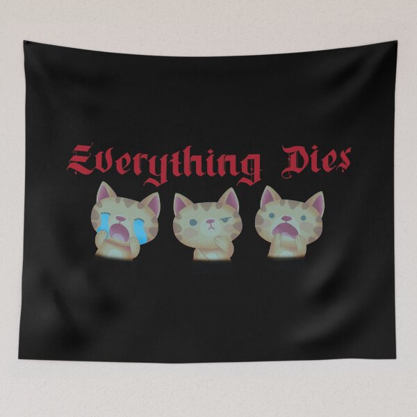 Item preview, Everything Dies designed and sold by Scaryzz.