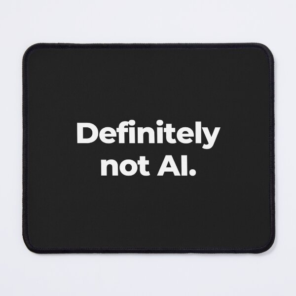 Item preview, Definitely not AI. designed and sold by MuzamilAhmed.