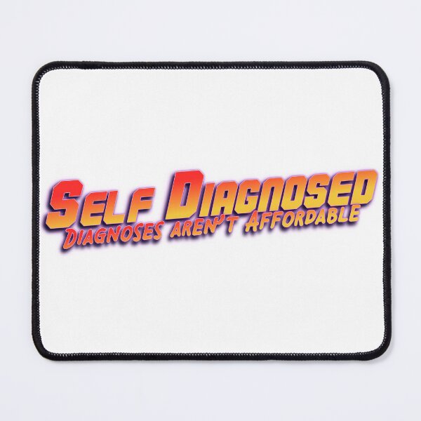 Item preview, Self Diagnosed offical not affordable designed and sold by AuDHDesigns AUS .