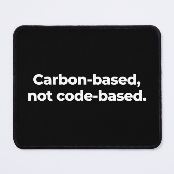 Item preview, Carbon-based, not code-based. designed and sold by MuzamilAhmed.
