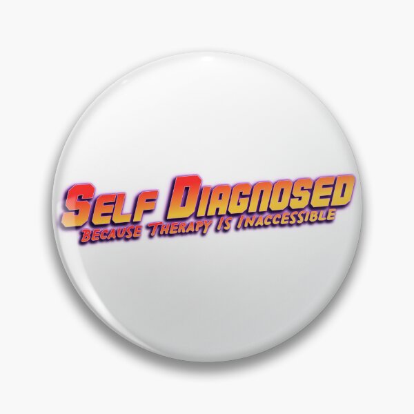 Item preview, Copy of Self Diagnosed therapy is inaccessible  designed and sold by AuDHDesigns AUS .