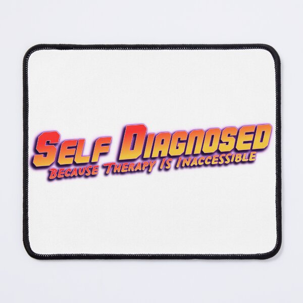 Item preview, Copy of Self Diagnosed therapy is inaccessible designed and sold by AuDHDesigns AUS .