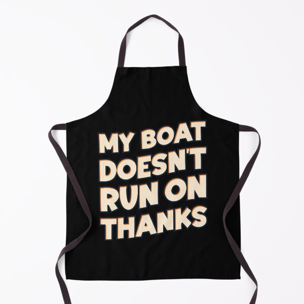 Item preview, My boat doesn't run on thanks - funny vintage designed and sold by Chonkz.