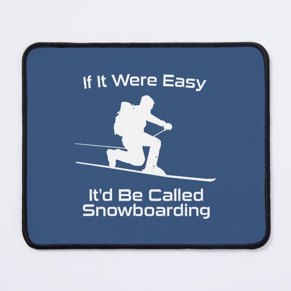 Item preview, If It Were Easy It'd Be Called Snowboarding Telemark Skiing designed and sold by Esskay Designs.