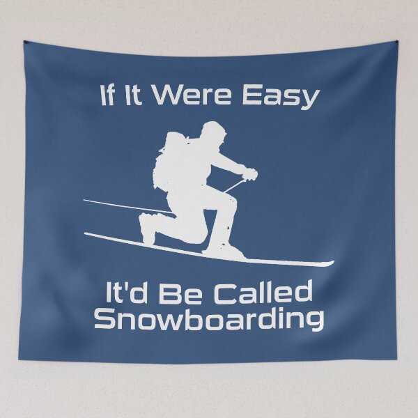 Item preview, If It Were Easy It'd Be Called Snowboarding Telemark Skiing designed and sold by Esskay Designs.