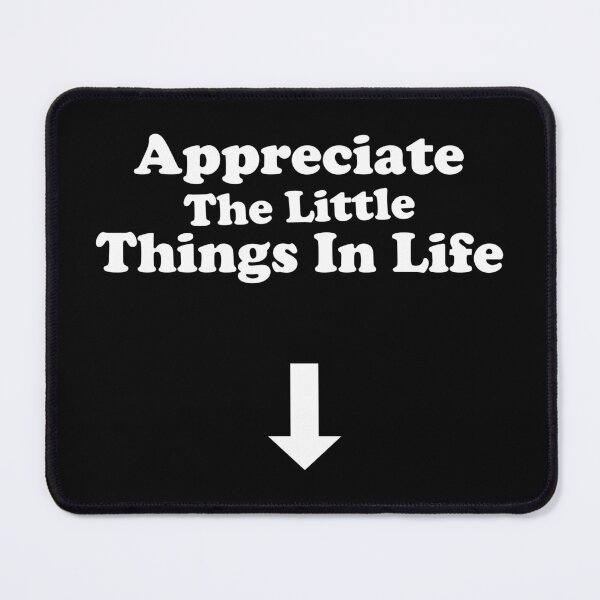 Item preview, Appreciate The Little Things In Life - Funny Arrow Adult Joke designed and sold by crenaviolena.